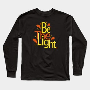 Be The Light Long Sleeve T-Shirt